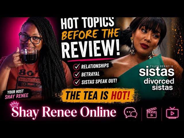 Hot Topics & Divorced Sistas Season 1 Review & Recap