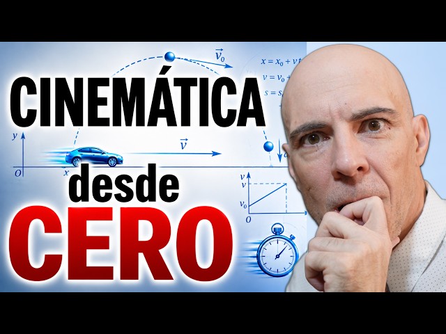 CURSO DE CINEMÁTICA DESDE CERO. Física Básica
