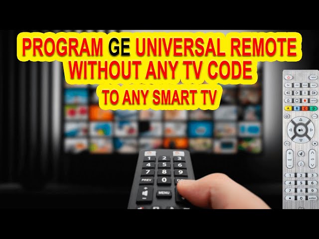 How to Program GE UNIVERSAL Remote To Any TV Without Any Code?