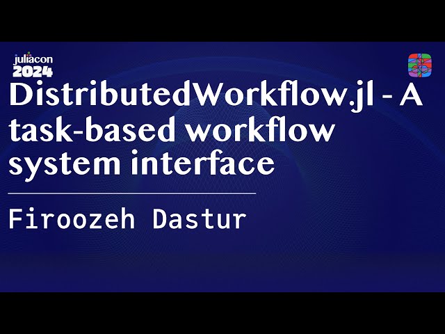 DistributedWorkflow.jl - A task-based workflow system interface | Dastur | JuliaCon 2024