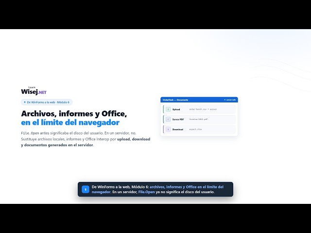 De WinForms a la web - Módulo 6: Archivos, informes y límites del navegador