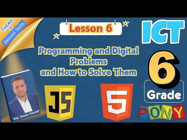 ICT grade6 Second term Theme3 Lesson6 Programming and Digital Problems and How to Solve Them