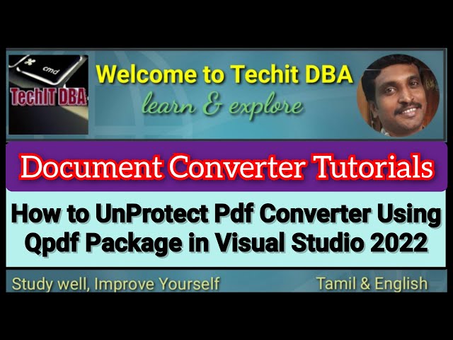 PART 32 How to UnProtect Pdf Converter Using Qpdf Package in Visual Studio 2022(Tamil) | TechIT DBA