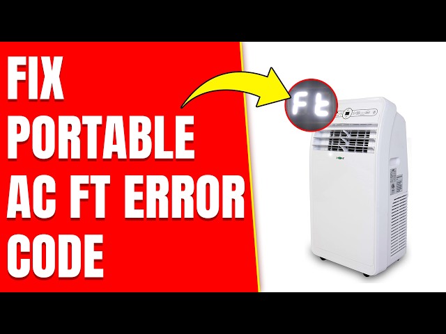 Portable AC Error Code FT: What It Means and How to Fix It