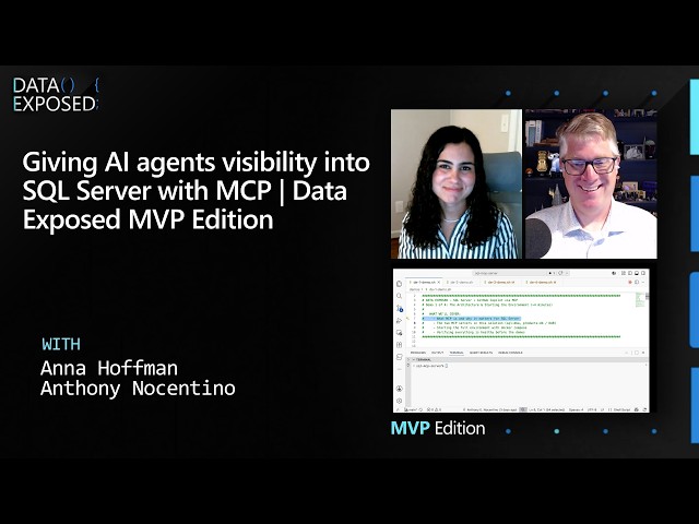 Giving AI agents visibility into SQL Server with MCP | Data Exposed MVP Edition