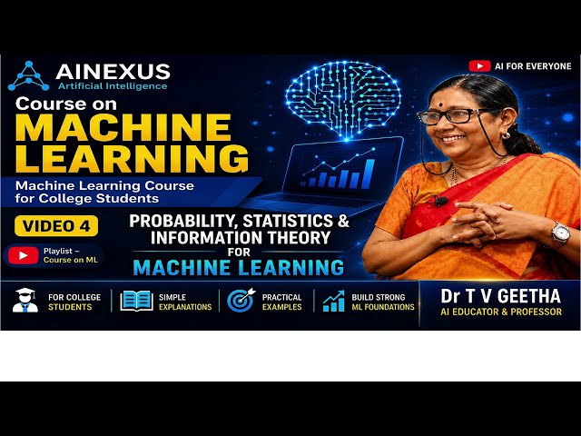 Video 4 :Probability, Statistics, and Information Theory for Machine learning