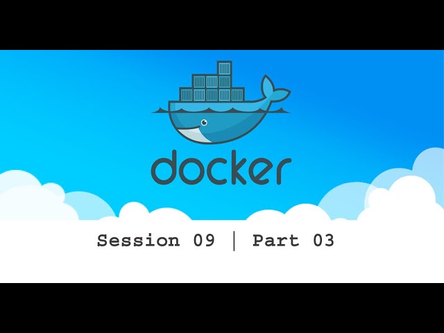 Session 9 Docker Part 3