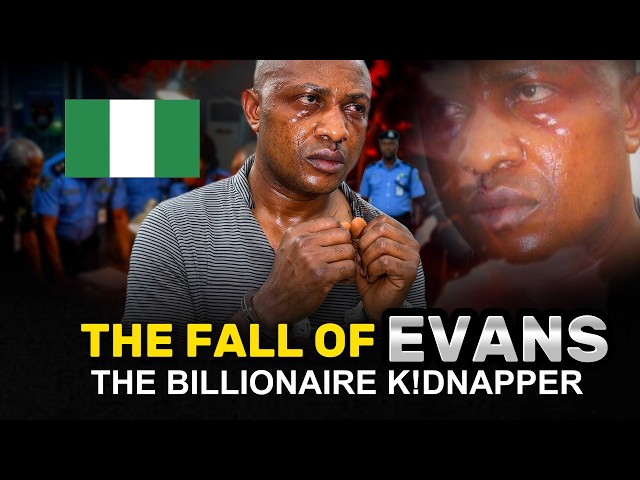 The Rise And Fall Of Evans The Billionaire Kidnapper | Nigeria Most Dangerous Criminal