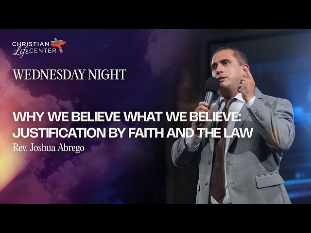 Wednesday - June 24, 2026 - Justification by Faith and The Law - Joshua Abrego