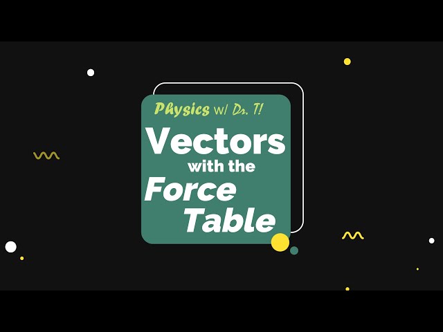 WALKTHROUGH Vectors With the Force Table 2025