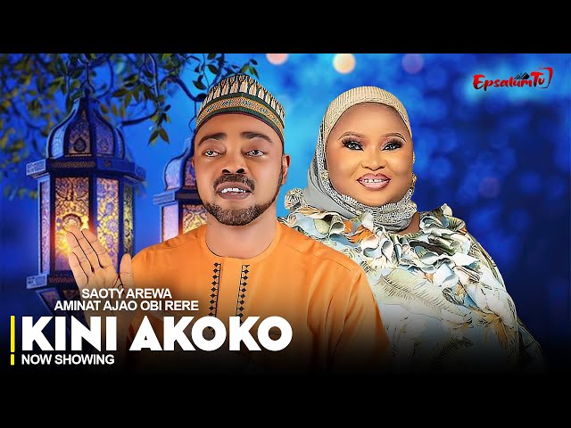 Kini Akoko - Islamic Music by Azeez Abdulsalam Saoty Arewa Features Obi Rere, Aisha Umuniyas