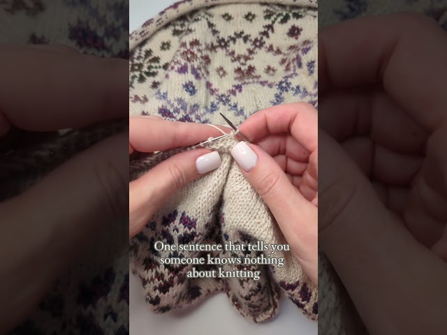 One sentence that tells you someone knows nothing about knitting?