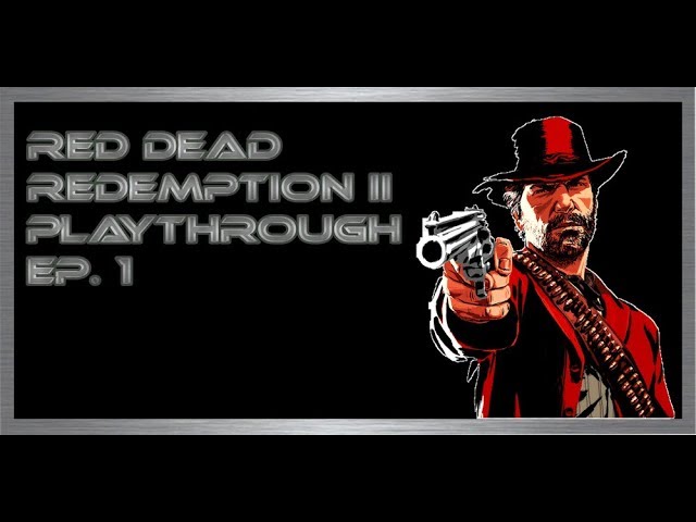 Red Dead Redemption II Playthrough EP.1