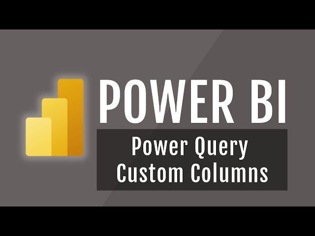 Power BI Course #6: Power Query - Custom Columns