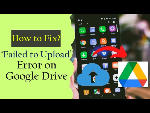 Fixes for "Failed to Upload" Error Google Drive on Android: | 100% Working | Android Data Recovery