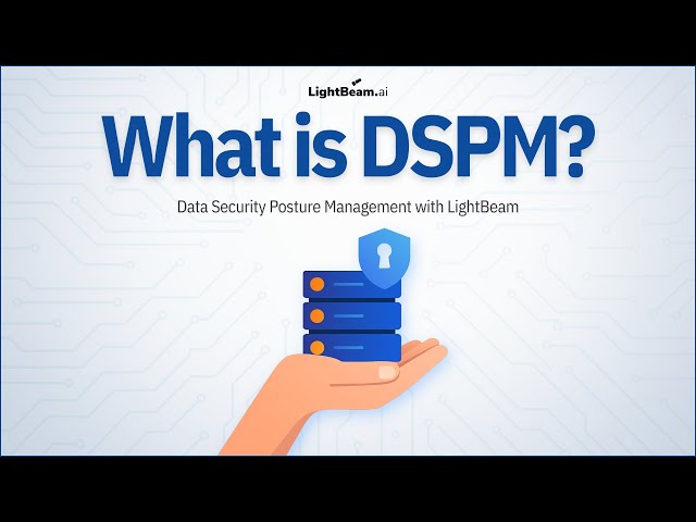 What Is DSPM? | Data Security Posture Management Explained