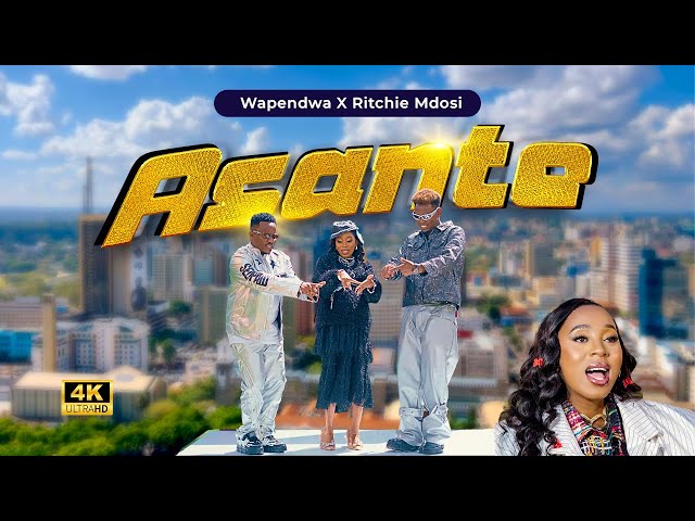 ASANTE BY WAPENDWA X @wadosifamily_1 (Official Music Video)