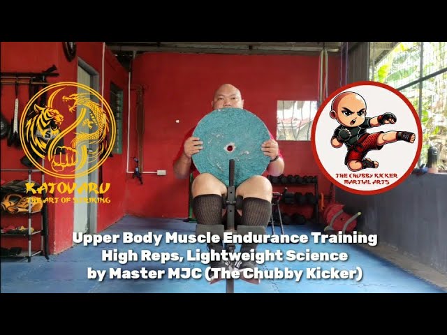 Upper Body Muscle Endurance Training | High Reps, Lightweight Science by Master MJC The Chubbykicker