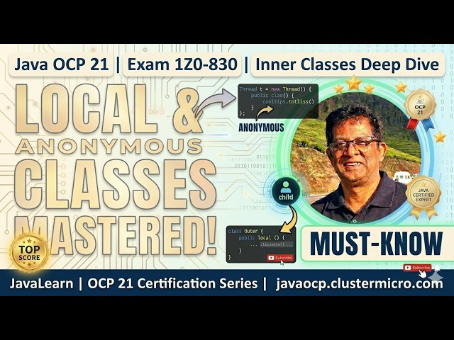 Java OCP 21 (1Z0-830) | OOP | Inner Classes — Local & Anonymous