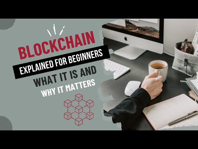 Blockchain Explained for Beginners | What It Is and Why It Matters in 2026
