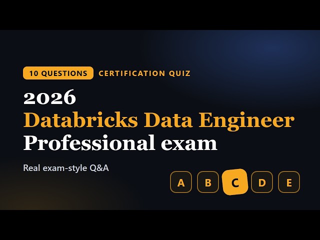 2026 Databricks Data Engineer Professional Exam (10 Real-Style Questions)