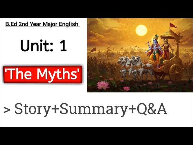 B.ed 2nd Year Major English Expanding Horizons in English Unit:1 The Myths