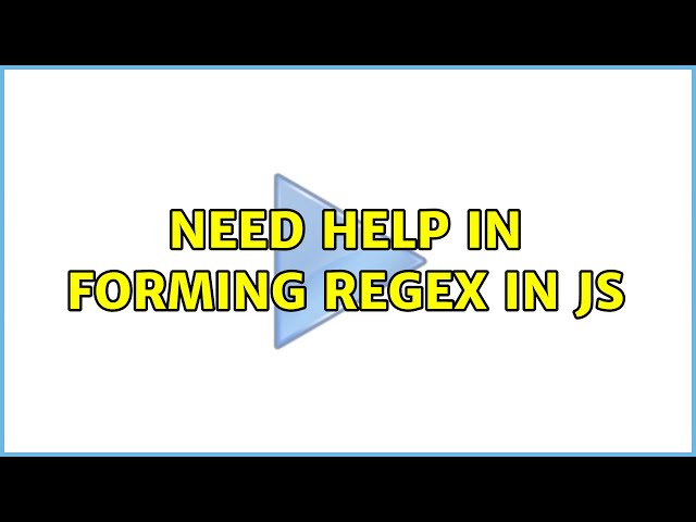 Need help in forming Regex in JS
