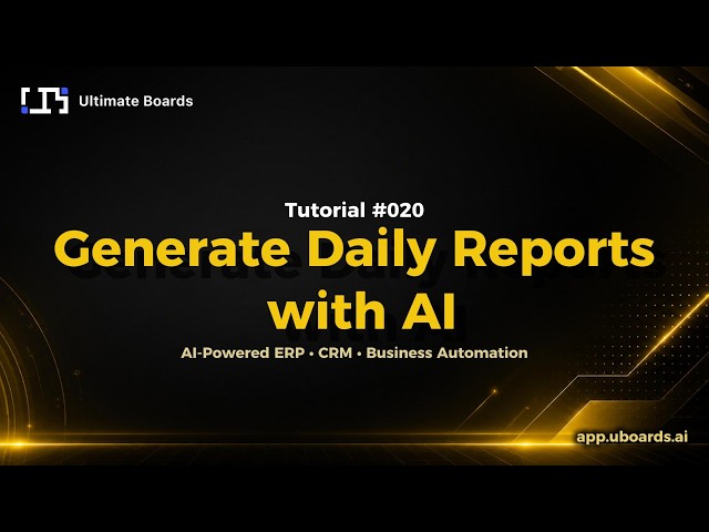 Tutorial #020 | Generate Daily Reports with AI | UBoards Quick Tutorials