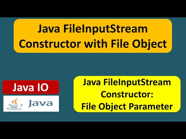 Java FileInputStream Constructor with File Object | Java IO Tutorial | Java Tutorial