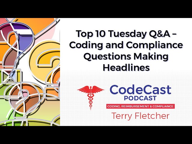Top 10 Tuesday Q&A – Coding and Compliance Questions Making Headlines