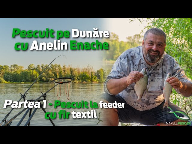 Pescuit pe Dunare cu Anelin Enache - Partea 1 - Pescuit la feeder cu fir textil | MarelePescar