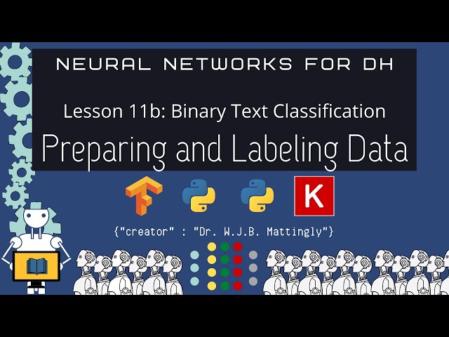 Preparing and Labeling Data for Binary Text Classification (Neural Networks for DH 11b)
