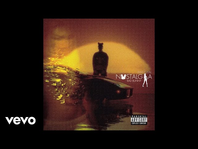 Bad Gyal, Bad Bunny - NostalgIA (Official Audio)