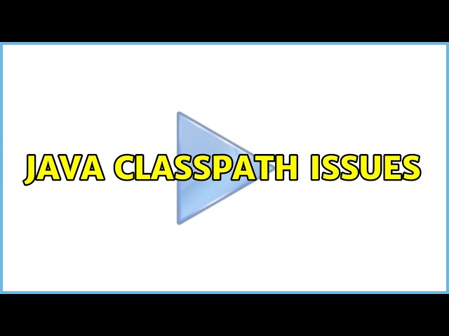 Java classpath issues