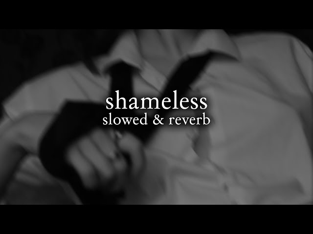 camila cabello - shameless (slowed & reverb) // lyrics