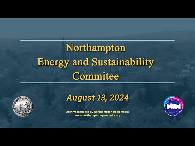 Northampton Energy and Sustainability Commission 8/13/24