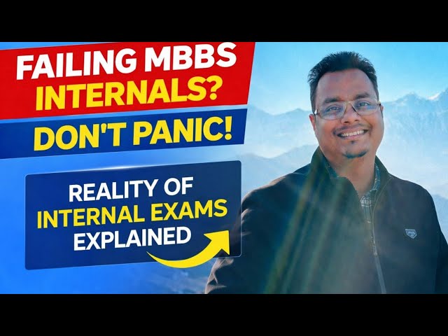Failing MBBS Internals? Don’t Panic | Reality of Internal Exams Explained