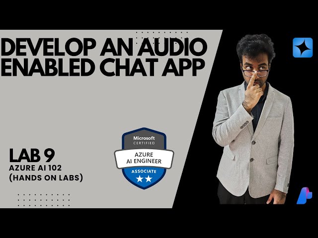 Develop an audio-enabled chat app (Lab-9) AI 102