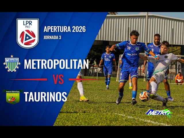 LPR PRO 2026 | JORNADA 3 MASCULINA : METROPOLITAN VS. TAURINOS