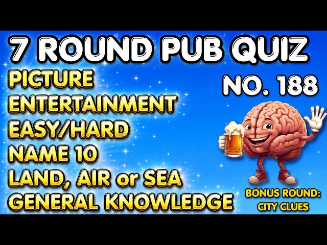 Pub Quiz - Picture, Entertainment, Easy/Hard, Name 10, Land, Air or Sea & General Knowledge No.188