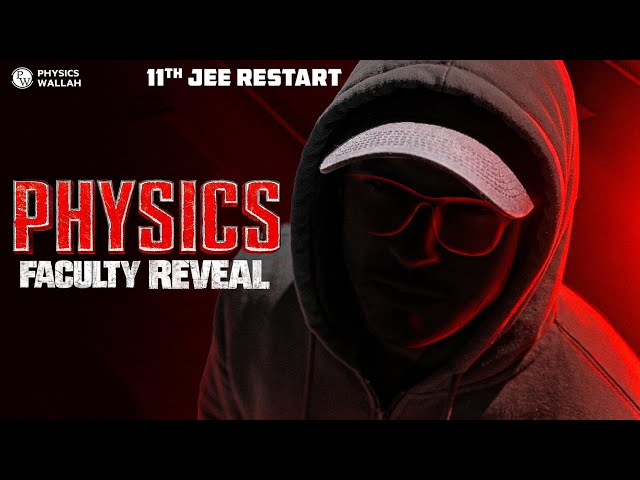 PHYSICS Faculty REVEALED🔥 - Class 11th RESTART😈
