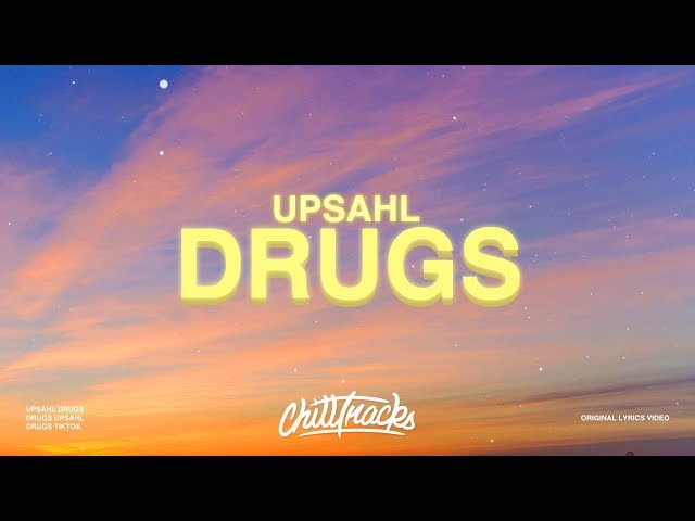 UPSAHL - Drugs (Lyrics)