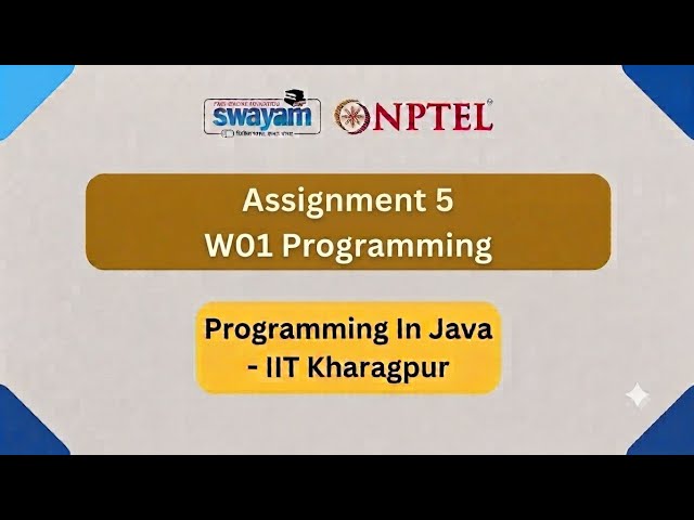 NPTEL PROGRAMMING IN JAVA Assignment 5 W01 Programming 