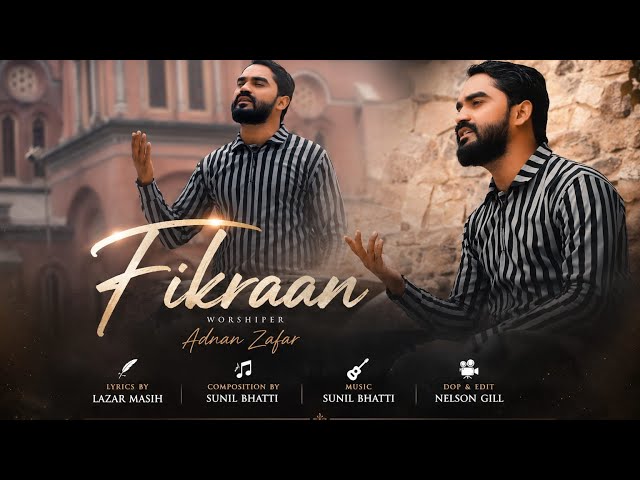 Fikraan ll Adnan Zafar ll Arslan John ll New Masihi Geet ll 2026 