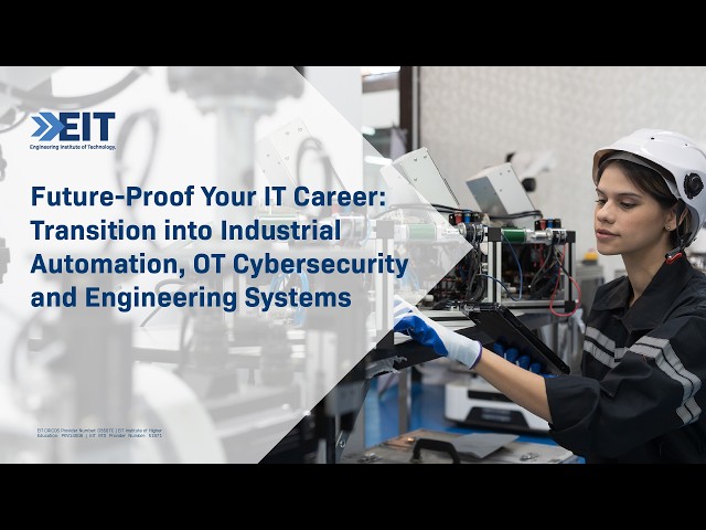 Future Proof Your IT Career Transition into Industrial Automation, OT Cybersecurity and Engineering