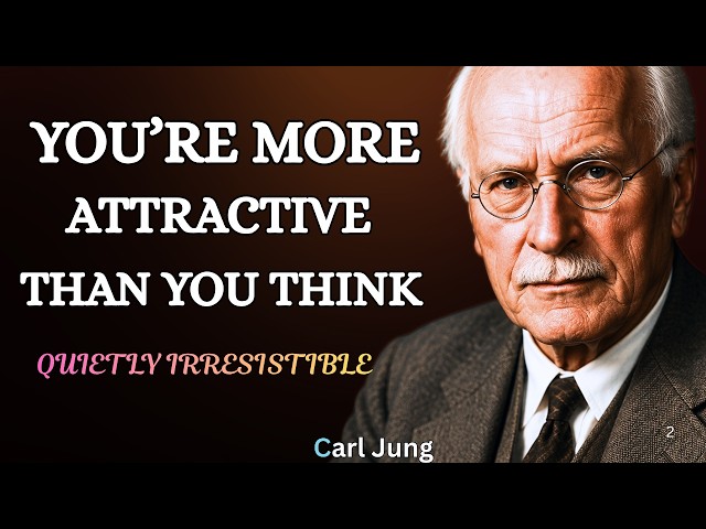 5 Quiet Signs You Are Exceptionally Attractive | Carl Jung