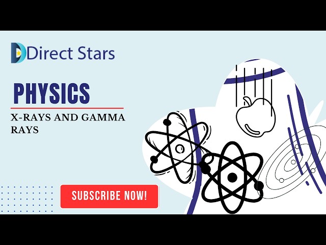 X-Rays and Gamma Rays