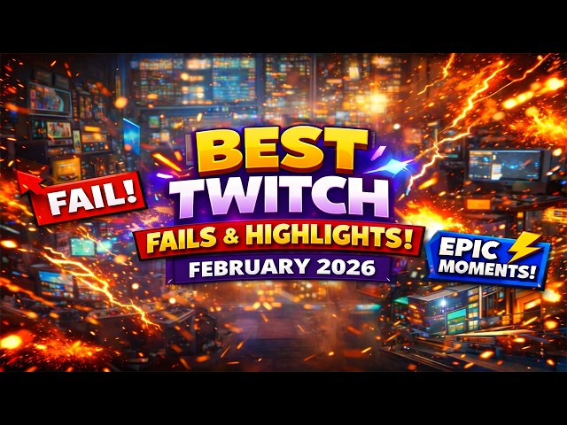 Best Twitch Streamer Fails & Highlights – February 2026 Compilation