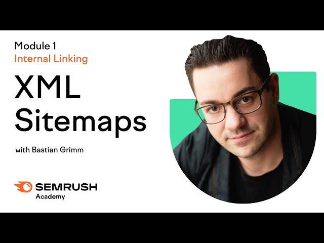 XML Sitemaps | Lesson 4/34 | Semrush Academy