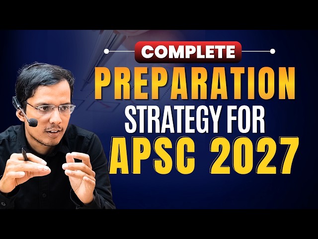 Watch This 40 Minutes Before Starting APSC 2027 Preparation